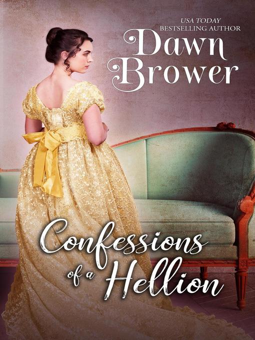 Title details for Confessions of a Hellion by Dawn Brower - Available